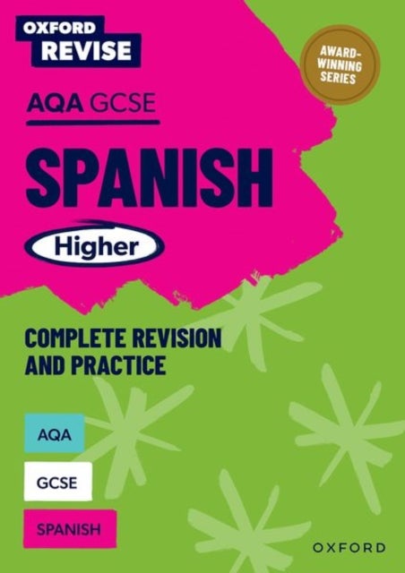 Oxford Revise: AQA GCSE Spanish Higher Complete Revision and Practice - For the 2026 Exams