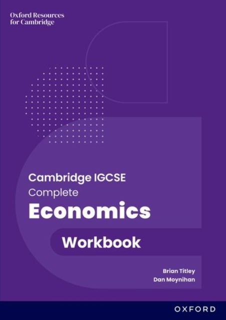 Cambridge IGCSE and O Level Complete Economics: Workbook