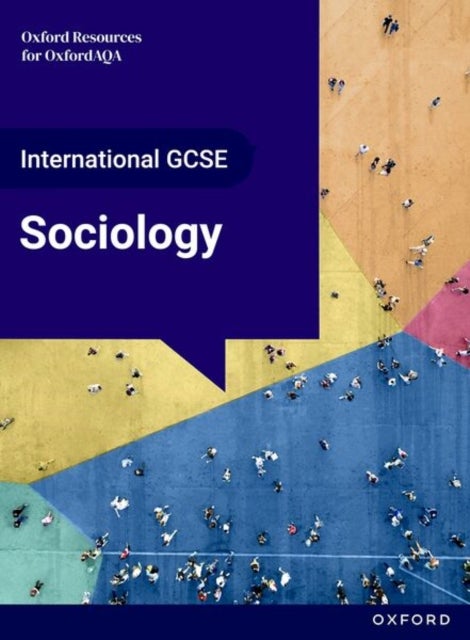 OxfordAQA International GCSE Sociology (9292): Student Book