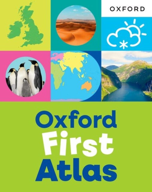 Oxford First Atlas: An illustrated atlas for children age 5+ - ideal for learning at school and at home