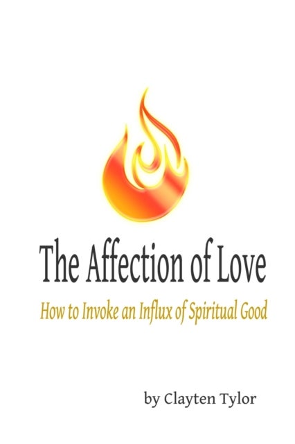 The Affection of Love - How to Invoke an Influx of Spiritual Good