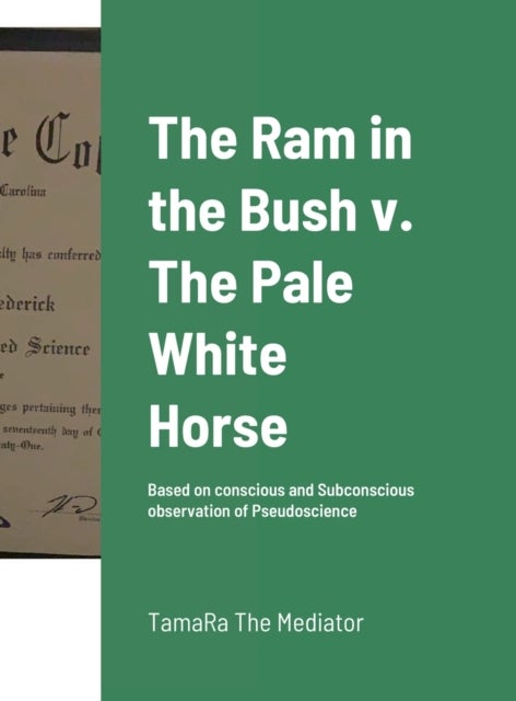 The Ram in the Bush v. The Pale White Horse - Based on conscious and Subconscious observation of Pseudoscience