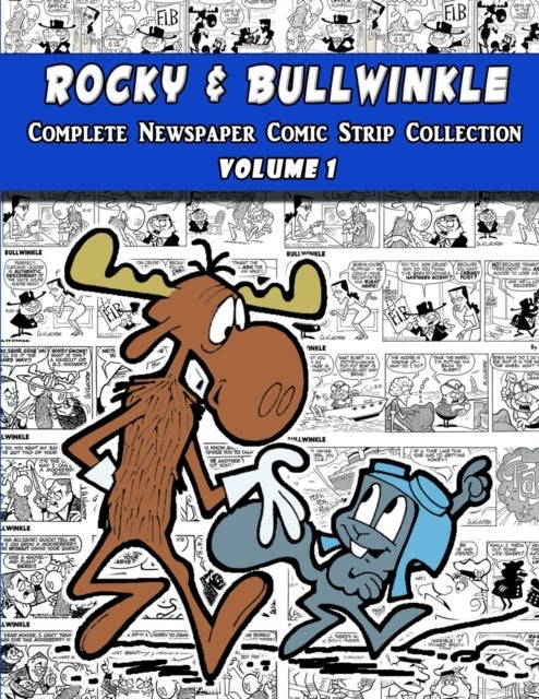 Rocky and Bullwinkle - The Complete Newspaper Comic Strip Collection - Volume 1 (1962-1963)