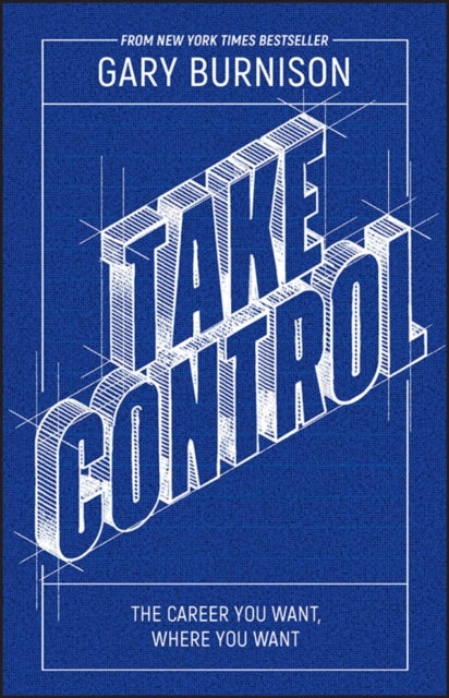 Take Control - The Career You Want, Where You Want