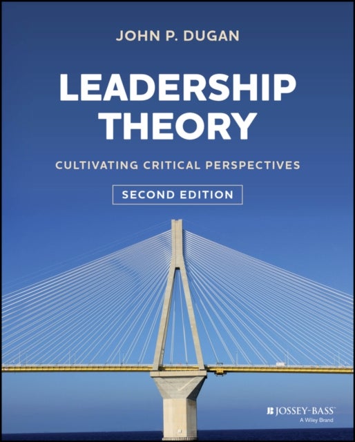 Leadership Theory - Cultivating Critical Perspectives