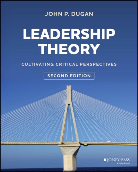 Leadership Theory - Cultivating Critical Perspectives