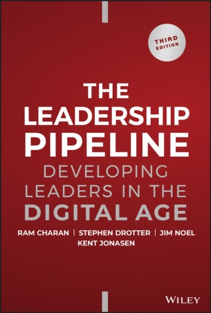The Leadership Pipeline - Developing Leaders in the Digital Age