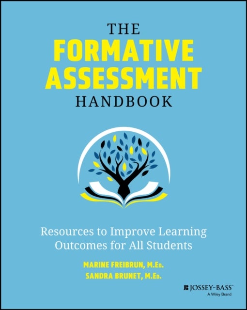 The Formative Assessment Handbook - Resources to Improve Learning Outcomes for All Students