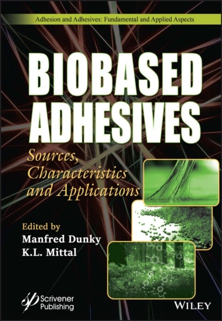 Biobased Adhesives - Sources, Characteristics, and Applications