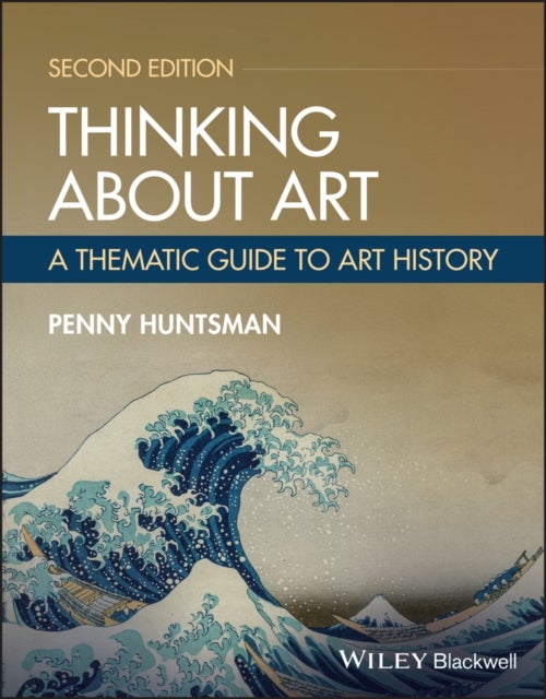 Thinking About Art - A Thematic Guide to Art History