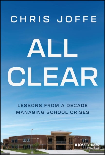 All Clear - Lessons from a Decade Managing School Crises