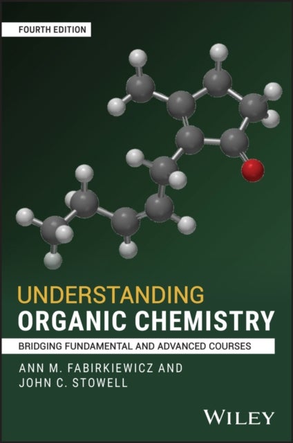 Understanding Organic Chemistry - Bridging Fundamental and Advanced Courses