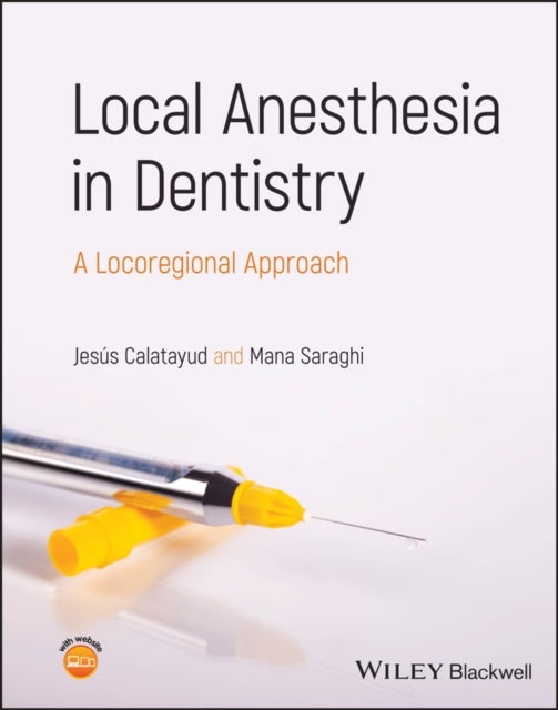Local Anesthesia in Dentistry - A Locoregional Approach