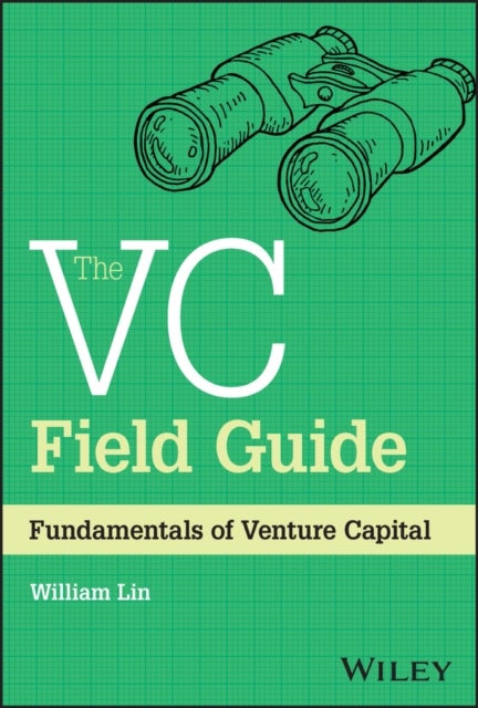 The VC Field Guide - Fundamentals of Venture Capital