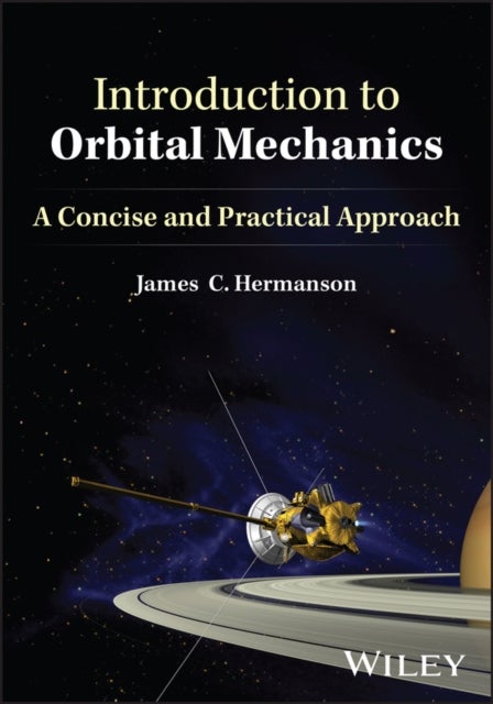 Introduction to Orbital Mechanics - A Concise and Practical Approach