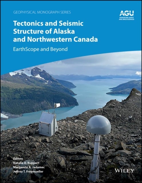 Tectonics and Seismic Structure of Alaska and Northwestern Canada - EarthScope and Beyond