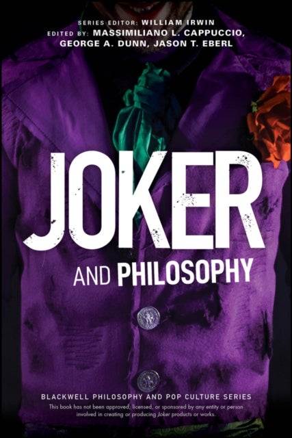 Joker and Philosophy - Why So Serious?
