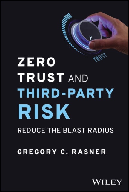 Zero Trust and Third-Party Risk - Reduce the Blast Radius