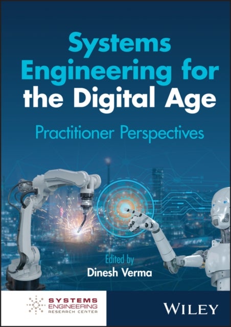Systems Engineering for the Digital Age - Practitioner Perspectives