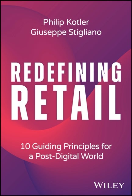 Redefining Retail - 10 Guiding Principles for a Post-Digital World