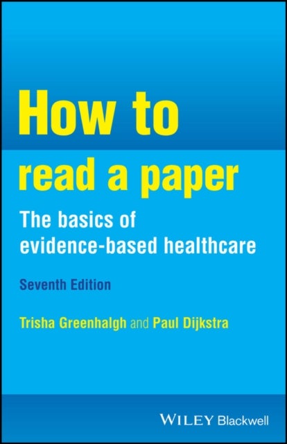 How to Read a Paper - the Basics of Evidence-Based Healthcare