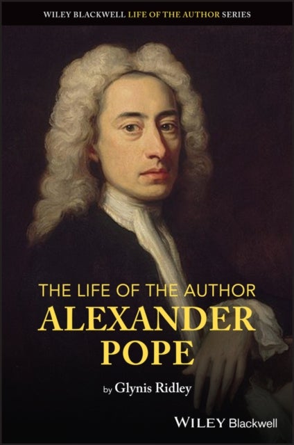 The Life of the Author: Alexander Pope