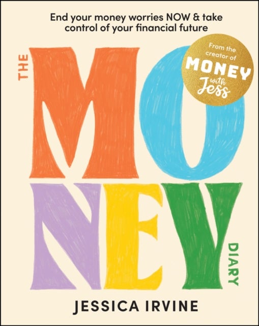 The Money Diary - End Your Money Worries NOW and Take Control of Your Financial Future