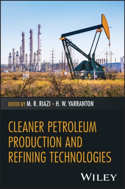 Cleaner Petroleum Production and Refining Technologies