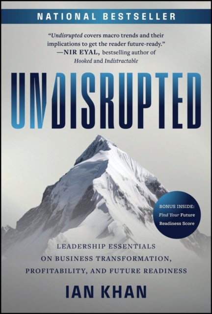 Undisrupted - Leadership Essentials on Business Transformation, Profitability, and Future Readiness