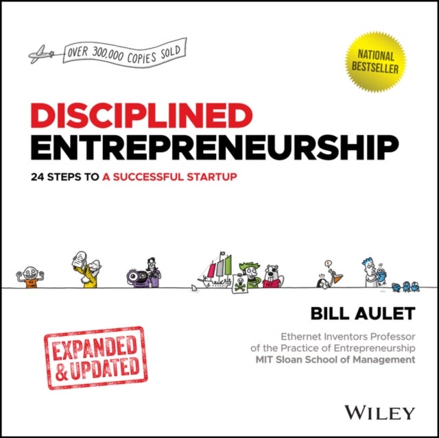 Disciplined Entrepreneurship Expanded & Updated - 24 Steps to a Successful Startup, Expanded & Updated