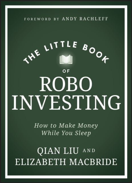 The Little Book of Robo Investing - How to Make Money While You Sleep