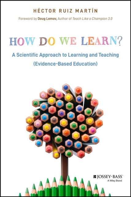 How Do We Learn? - A Scientific Approach to Learning and Teaching (Evidence-Based Education)