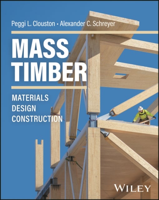 Mass Timber - Materials, Design, and Construction