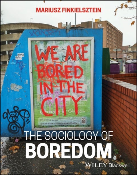 The Sociology of Boredom - We are Bored in the City
