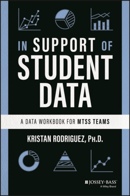 In Support of Student Data - A Data Workbook for MTSS Teams