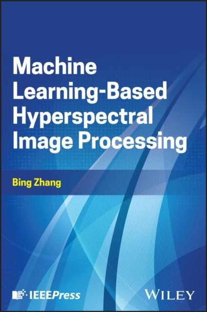 Machine Learning-Based Hyperspectral Image Processing