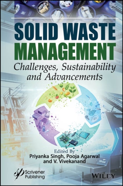 Solid Waste Management - Challenges, Sustainability and Advancements
