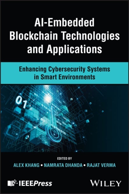 AI-Embedded Blockchain Technologies and Applications - Enhancing Cybersecurity Systems in Smart Environments