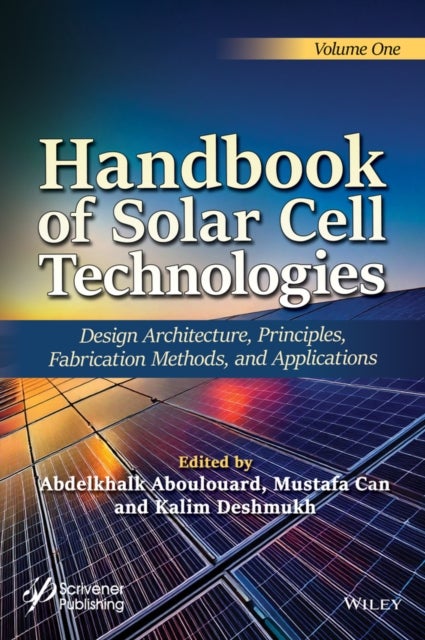 Handbook of Solar Cell Technologies - Design Architecture, Principles, Fabrication Methods, and Applications