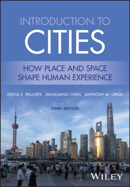 Introduction to Cities - How Place and Space Shape Human Experience