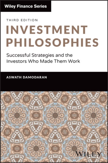 Investment Philosophies - Successful Strategies and the Investors Who Made Them Work