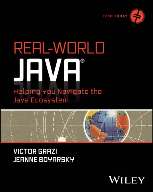 Real-World Java - Helping You Navigate the Java Ecosystem