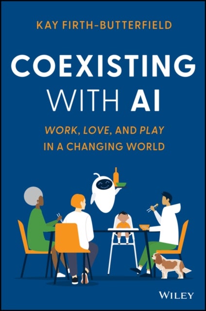 Coexisting with AI - Work, Love, and Play in a Changing World