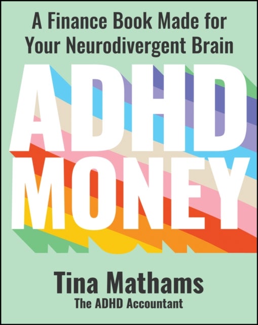 ADHD Money - A Finance Book Made for Your Neurodivergent Brain