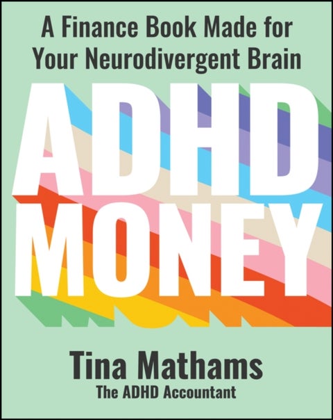 ADHD Money - A Finance Book Made for Your Neurodivergent Brain