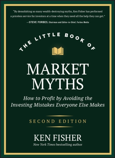 The Little Book of Market Myths - How to Profit by Avoiding the Investing Mistakes Everyone Else Makes