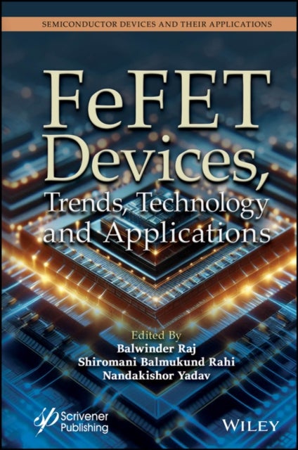 FeFET Devices, Trends, Technology and Applications