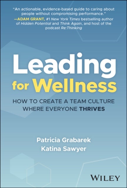 Leading for Wellness - How to Create a Team Culture Where Everyone Thrives
