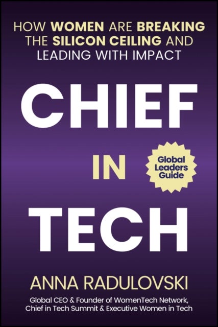 Chief in Tech - How Women are Breaking the Silicon Ceiling and Leading with Impact
