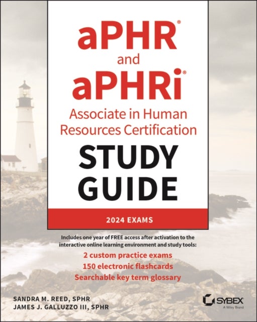 aPHR and aPHRi Associate in Human Resources Certification Study Guide - 2024 Exams
